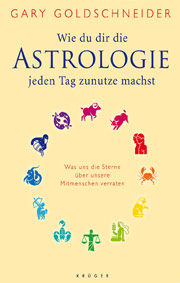Wie du dir die Astrologie jeden Tag zunutze machen kannst
