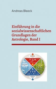 Einführung in die sozialwissenschaftlichen Grundlagen der Astrologie, Band 1