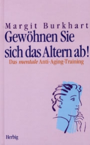 Gewöhnen Sie sich das Altern ab!