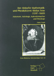 Der Altdorfer Mathematik- und Physikdozent Abdias Trew (1597 - 1669)