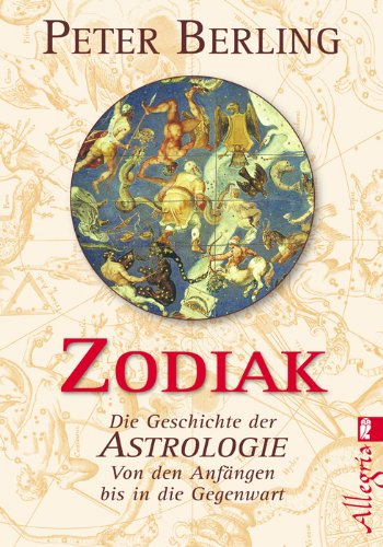 Zodiak - Die Geschichte der Astrologie