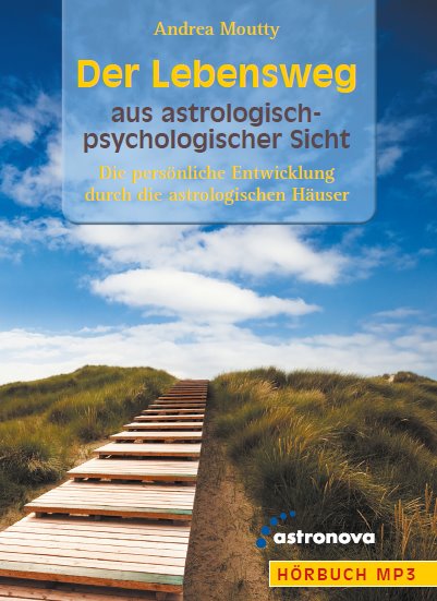 Der Lebensweg aus astrologisch-psychologischer Sicht