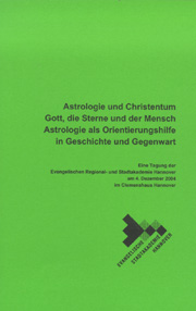 Astrologie und Christentum: Gott, die Sterne und der Mensch